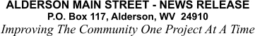 ALDERSON MAIN STREET - NEWS RELEASE P.O. Box 117, Alderson, WV  24910 Improving The Community One Project At A Time