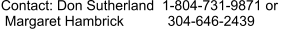 Contact: Don Sutherland  1-804-731-9871 or  Margaret Hambrick   	    304-646-2439
